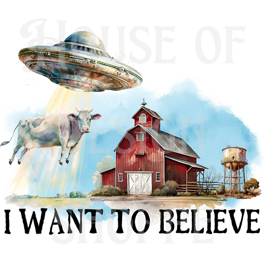 Ready to Press Sublimation Transfers up to 13"x19" I Want to Believe