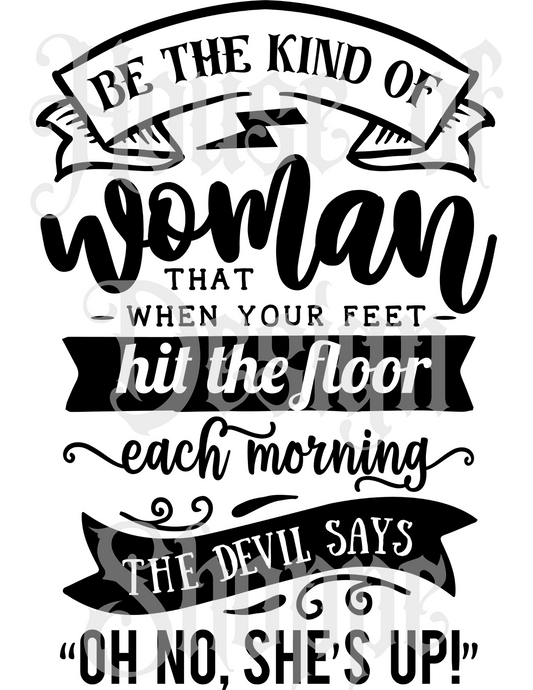 Ready to Press Sublimation Transfers up to 13"x19" Be The Kind of Woman...