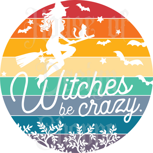 Ready to Press Sublimation Transfers up to 13"x19" Witches Be Crazy