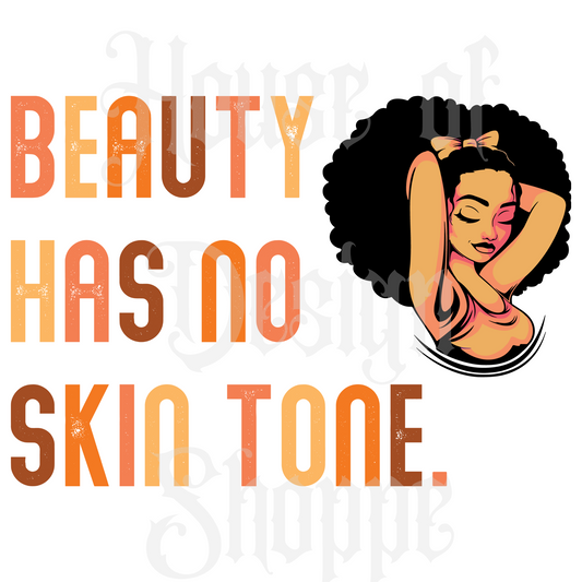 PNG FILE DIGITAL DOWNLOAD Beauty Has No Skin Tone