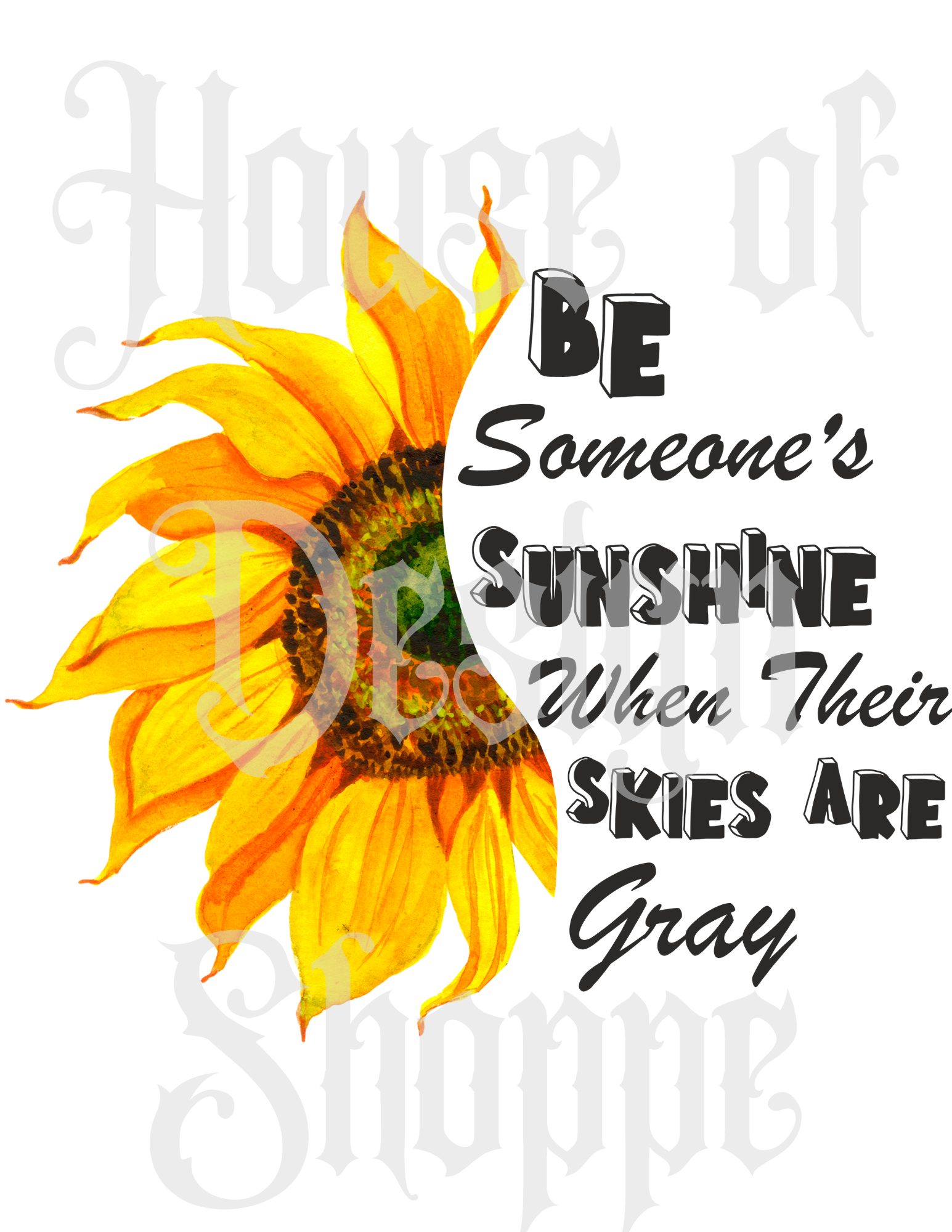 Ready to Press Sublimation Transfers up to 13x19 Be Someone's Sunshi –  House of Design Shoppe