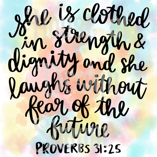 Ready to Press Sublimation Transfers up to 13"x19" She is Clothed Proverbs 31:25