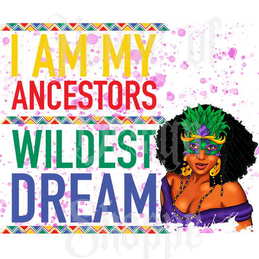 PNG FILE DIGITAL DOWNLOAD Black Girl Magic I Am My Ancestor's Wildest Dream