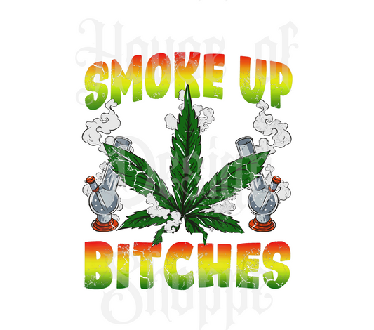 Ready to Press Sublimation Transfers up to 13"x19" Smoke Up B*tches
