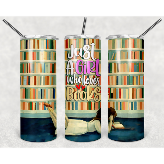 Customizable 20oz Skinny Stainless Steel Tumbler- Just a Girl Who Loves Books
