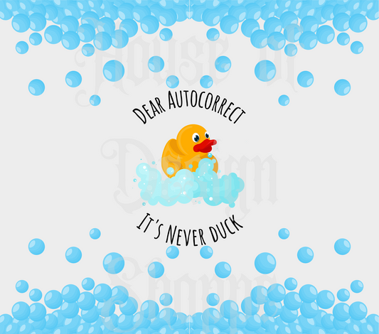 PNG FILE DIGITAL DOWNLOAD Dear Autocorrect It's Never Duck