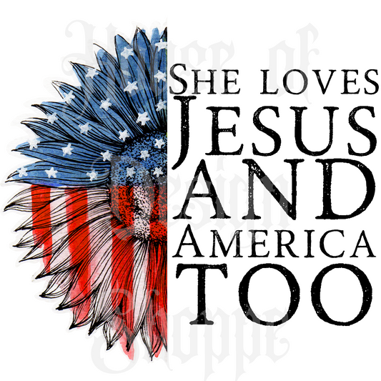 Ready to Press Sublimation Transfers up to 13"x19" She Loves Jesus and America Too