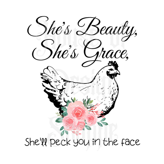PNG FILE DIGITAL DOWNLOAD She's Beauty She's Grace She'll Peck You In The Face